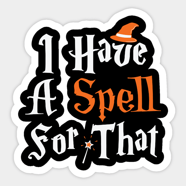 I Have A Spell For That Halloween Witch Wiccan Pagan design Sticker by BUBLTEES